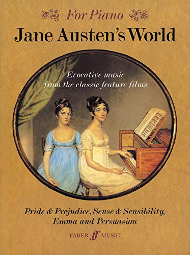 For Piano: Jane Austen's World. Evocative Music From The Classic Feature Films.